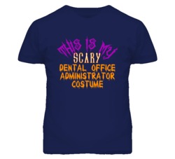 This Is My Scary Dental Office Administrator Costume Funny Halloween T