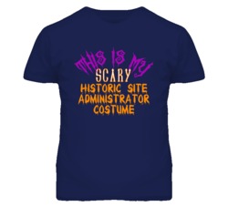 This Is My Scary Historic Site Administrator Costume Funny Halloween T