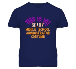 This Is My Scary Middle School Administrator Costume Funny Halloween T