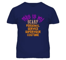 This Is My Scary Personal Service Supervisor Costume Funny Halloween T