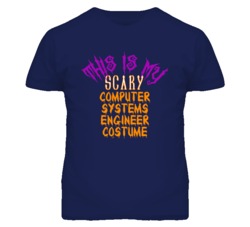 This Is My Scary Computer Systems Engineer Costume Funny Halloween T S