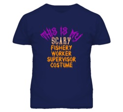 This Is My Scary Fishery Worker Supervisor Costume Funny Halloween T S