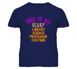 This Is My Scary Library Science Professor Costume Funny Halloween T S