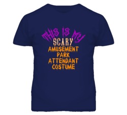 This Is My Scary Amusement Park Attendant Costume Funny Halloween T Sh