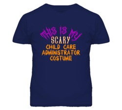 This Is My Scary Child Care Administrator Costume Funny Halloween T Sh