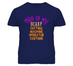 This Is My Scary Cutting Machine Operator Costume Funny Halloween T Sh