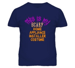 This Is My Scary Home Appliance Installer Costume Funny Halloween T Sh
