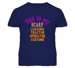 This Is My Scary Logging Tractor Operator Costume Funny Halloween T Sh