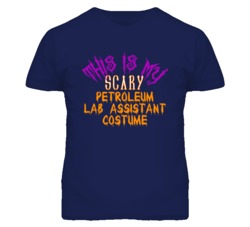 This Is My Scary Petroleum Lab Assistant Costume Funny Halloween T Shi