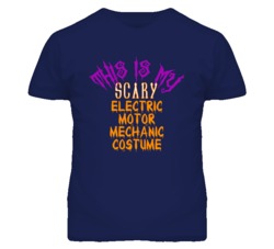 This Is My Scary Electric Motor Mechanic Costume Funny Halloween T Shi