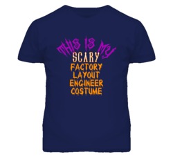 This Is My Scary Factory Layout Engineer Costume Funny Halloween T Shi