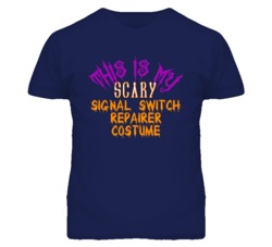 This Is My Scary Signal Switch Repairer Costume Funny Halloween T Shir