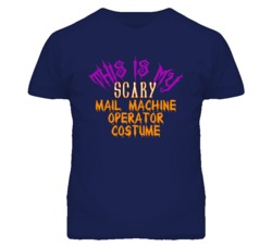 This Is My Scary Mail Machine Operator Costume Funny Halloween T Shirt
