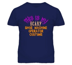 This Is My Scary Shoe Machine Operator Costume Funny Halloween T Shirt