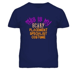 This Is My Scary Placement Specialist Costume Funny Halloween T Shirt