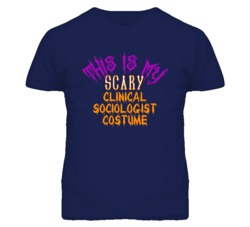 This Is My Scary Clinical Sociologist Costume Funny Halloween T Shirt