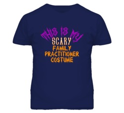 This Is My Scary Family Practitioner  Costume Funny Halloween T Shirt