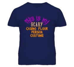 This Is My Scary Casino Floor Person Costume Funny Halloween T Shirt