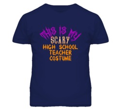 This Is My Scary High School Teacher Costume Funny Halloween T Shirt