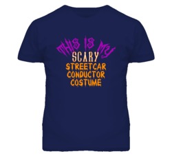 This Is My Scary Streetcar Conductor Costume Funny Halloween T Shirt