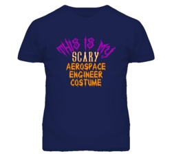 This Is My Scary Aerospace Engineer Costume Funny Halloween T Shirt