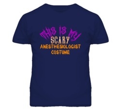 This Is My Scary Anesthesiologist  Costume Funny Halloween T Shirt