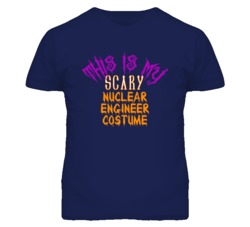 This Is My Scary Nuclear Engineer Costume Funny Halloween T Shirt
