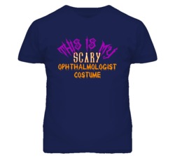 This Is My Scary Ophthalmologist  Costume Funny Halloween T Shirt