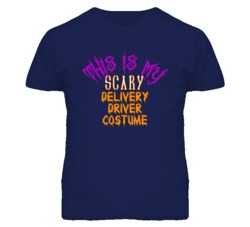 This Is My Scary Delivery Driver Costume Funny Halloween T Shirt