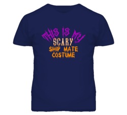 This Is My Scary Ship Mate Costume Funny Halloween T Shirt