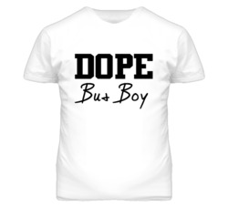Bus Boy Dope Occupation T Shirts