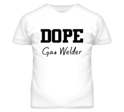 Gas Welder Dope Occupation T Shirts