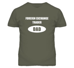 Foreign Exchange Trader Dad Occupation Job Career T Shirt