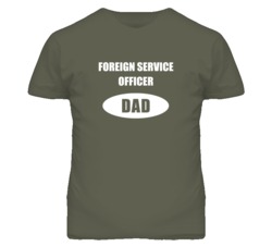 Foreign Service Officer Dad Occupation Job Career T Shirt