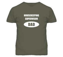 Housekeeping Supervisor Dad Occupation Job Career T Shirt