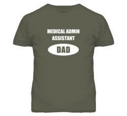 Medical Admin Assistant Dad Occupation Job Career T Shirt