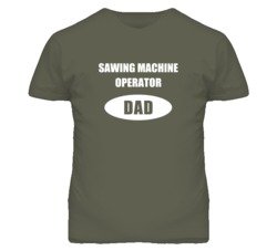 Sawing Machine Operator Dad Occupation Job Career T Shirt