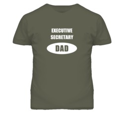 Executive Secretary Dad Occupation Job Career T Shirt
