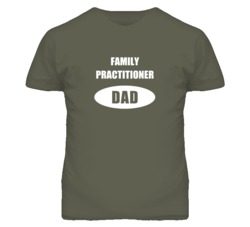 Family Practitioner Dad Occupation Job Career T Shirt