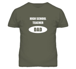High School Teacher Dad Occupation Job Career T Shirt