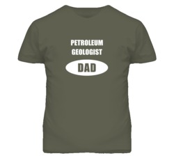Petroleum Geologist Dad Occupation Job Career T Shirt