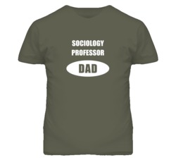 Sociology Professor Dad Occupation Job Career T Shirt