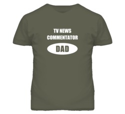 TV News Commentator Dad Occupation Job Career T Shirt