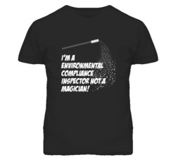 Environmental Compliance Inspector Not A Magician Occupation T Shirt