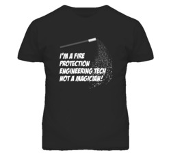 Fire Protection Engineering Tech Not A Magician Occupation T Shirt