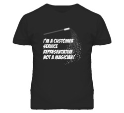 Customer Service Representative Not A Magician Occupation T Shirt