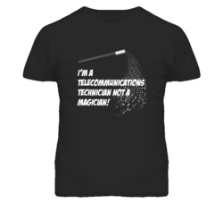 Telecommunications Technician Not A Magician Occupation T Shirt