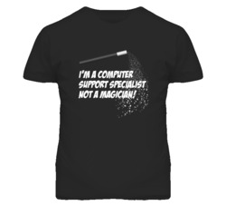 Computer Support Specialist Not A Magician Occupation T Shirt