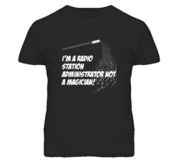 Radio Station Administrator Not A Magician Occupation T Shirt