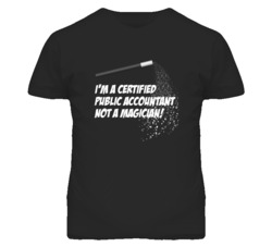 Certified Public Accountant Not A Magician Occupation T Shirt